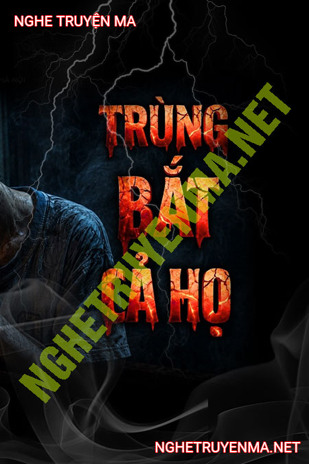 Trùng Bắt Cả Họ