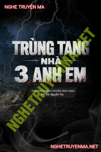 Trùng Tang Nhà 3 Anh Em
