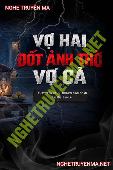 Vợ Hai Đốt Ảnh Thờ Vợ Cả