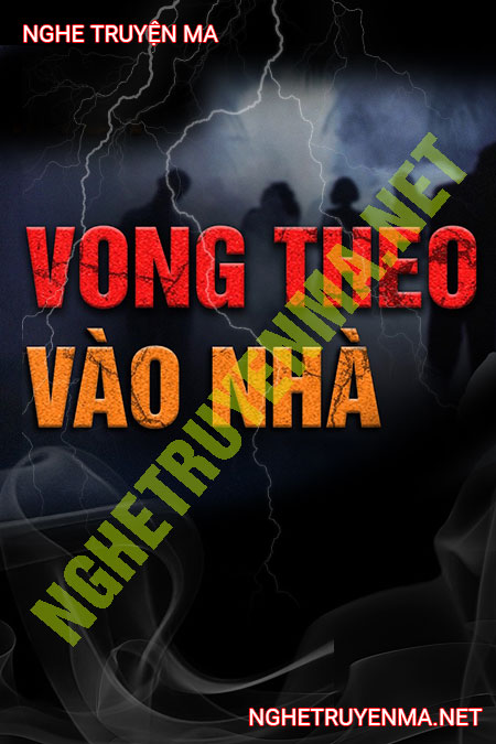 Vong Theo Vào Nhà