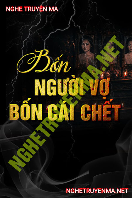4 Người Vợ 4 Cái C.hết