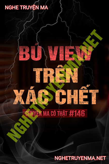 Bú View Trên X.ác C.hết