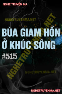 Bùa Giam Hồn Ở Khúc Sông