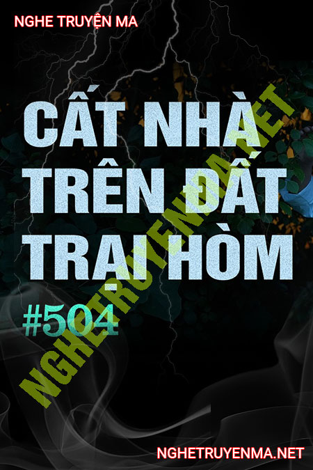 Cất Nhà Trên Đất Trại Hòm