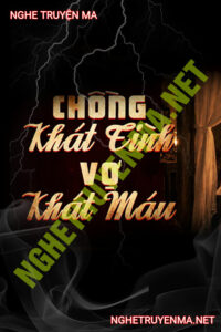 Chồng Khát Tình Vợ Khát Máu