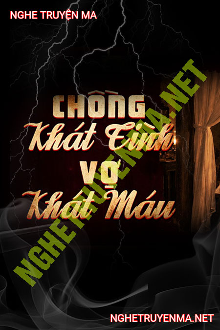 Chồng Khát Tình Vợ Khát Máu