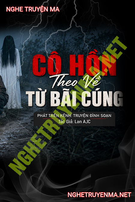 Cô Hồn Theo Về Từ Bãi Cúng
