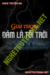 Giai Thoại Đám Lá Tối Trời