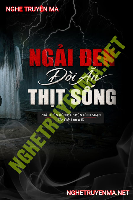 Ngải Đen Đòi Ăn Thịt Sống