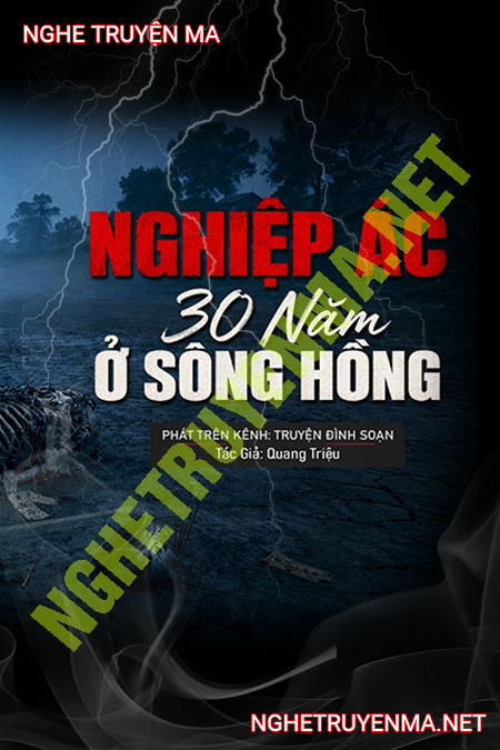 Nghiệp Ác 30 Năm Ở Sông Hồng