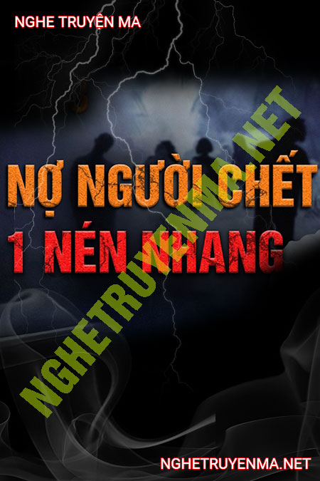 Nợ Người C.hết 1 Nén Nhang