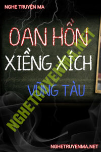 Oan Hồn Xiềng Xích Ở Vũng Tàu