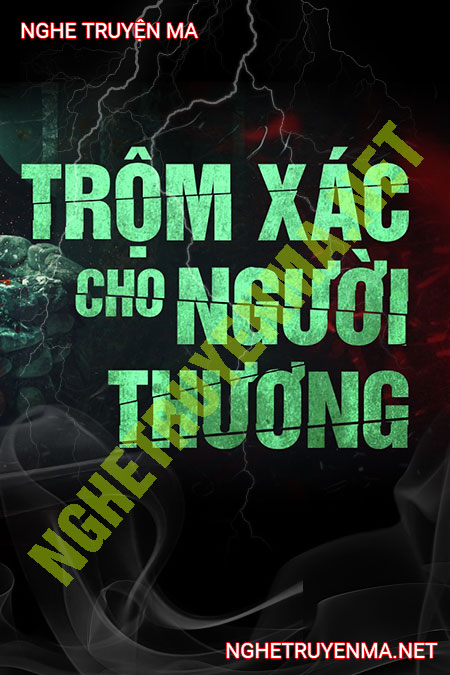 Trộm X.ác Cho Người Thương