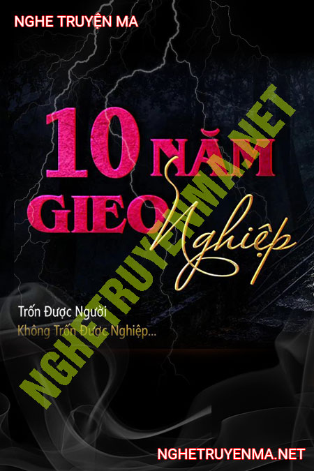 10 Năm Gieo Nghiệp