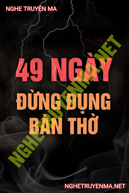 49 Ngày Đừng Đụng Bàn Thờ