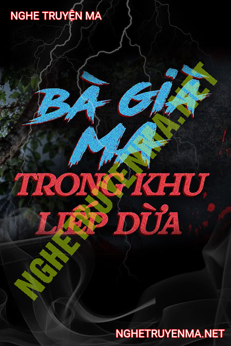 Bà Già Ma Trong Khu Liếp Dừa