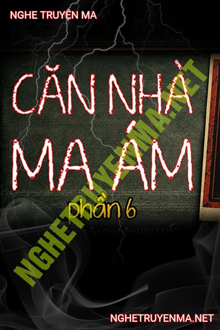 Căn Nhà Ma Ám P6