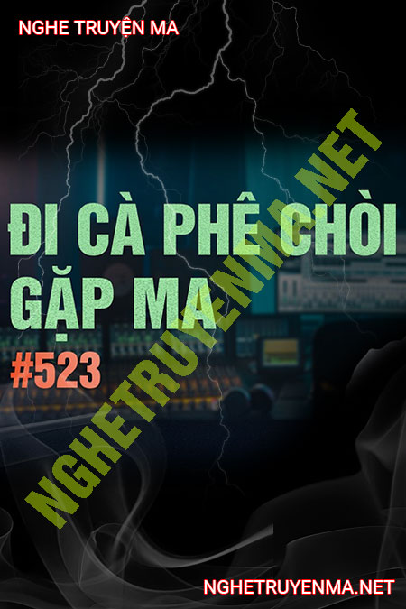 Đi Cà Phê Chòi Gặp Ma