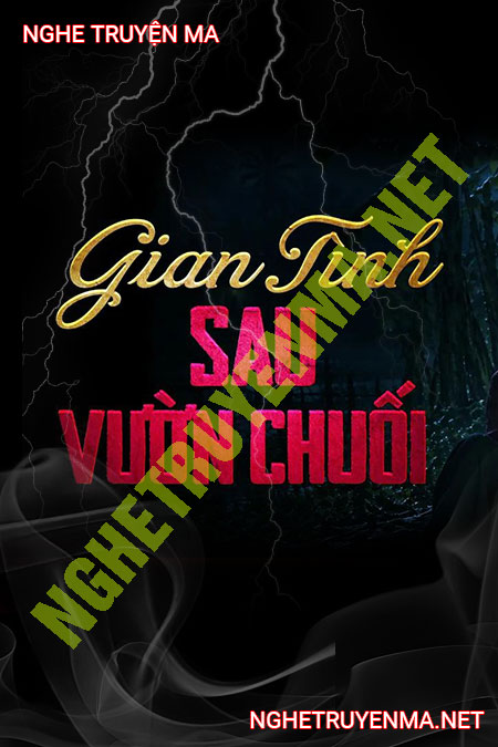 Gian Tình Sau Vườn Chuối