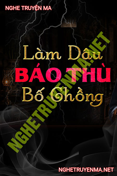 Làm Dâu Báo Thù Bố Chồng