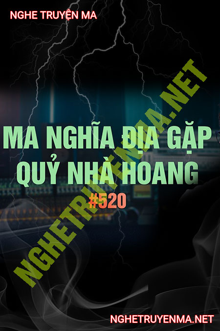 Ma Nghĩa Địa Gặp Quỷ Nhà Hoang