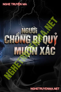 Người Chồng Bị Quỷ Mượn X.ác