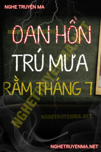 Oan Hồn Trú Mưa Rằm Tháng 7