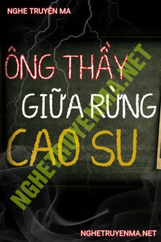 Ông Thầy Giữa Rừng Cao Su