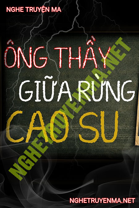 Ông Thầy Giữa Rừng Cao Su