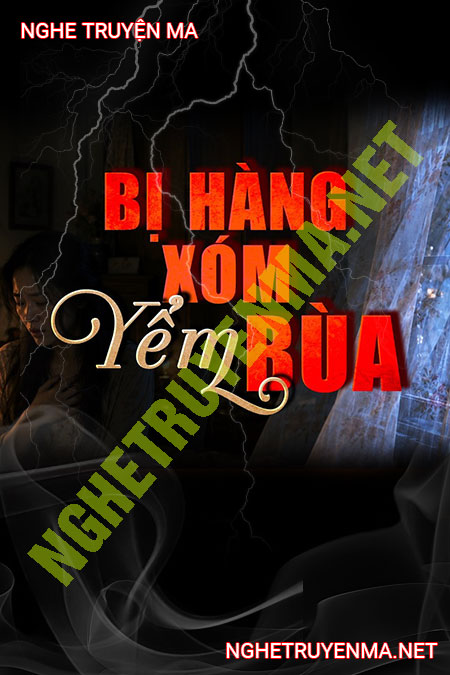 Bị Hàng Xóm Yểm Bùa