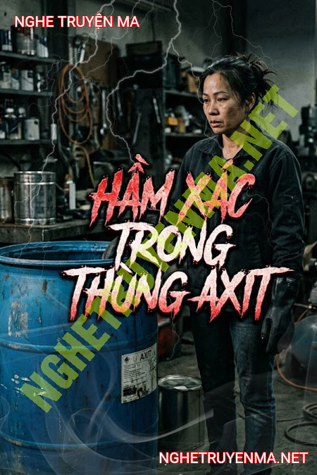 Hầm X.ác Trong Thùng Axit