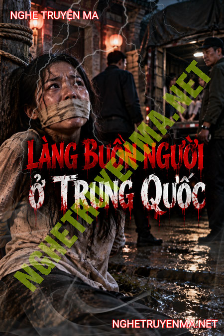Làng Buôn Người Ở Trung Quốc
