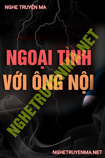 Ngoại Tình Với Ông Nội