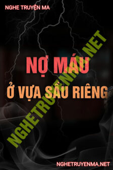 Nợ Máu Ở Vựa Sầu Riêng
