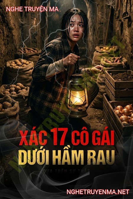 X.ác 17 Cô Gái Dưới Hầm Rau